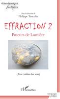 Effraction, 2, Poseurs de lumière, Aux confins des sens