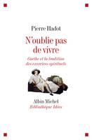 N'oublie pas de vivre, Goethe et la tradition des exercices spirituels