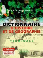 Dictionnaire d'Histoire et de Géographie : Terminale, Terminale