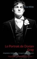 Adaptations des Framboisiers, 1, Le portrait de Dorian Gray, Adaptation théâtrale par Imago des Framboisiers