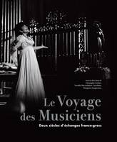 Le Voyage des Musiciens, Deux siècles d'échanges franco-grecs