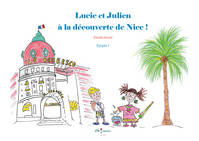1, Lucie et Lucien à la découverte de Nice !