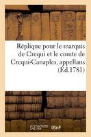 Réplique pour le marquis de Crequi, et le comte de Crequi-Canaples, appellans, contre les sieurs Le Jeune de la Furjonniere, intimés