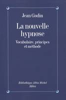 La Nouvelle Hypnose, Vocabulaire, principes et méthode