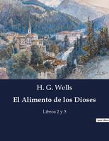 El Alimento de los Dioses, Libros 2 y 3