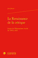 La Renaissance de la critique, L'essor de l'Humanisme érudit de 1560 à 1614