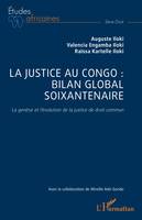 La justice au Congo : bilan global soixantenaire, La genèse et l’évolution de la justice de droit commun