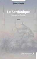 Le Sardonique, Voyage en Turquie