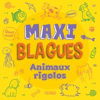 Maxi blagues et énigmes Maxi blagues - Animaux rigolos