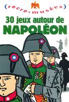 30 jeux autour de napoleon