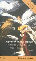 L'ingénieux hidalgo et poète Federico García Lorca monte aux enfers