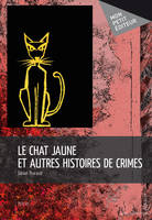 Le Chat jaune, et autres histoires de crimes