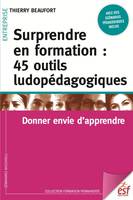 Surprendre en formation, 45 outils ludopédagogiques