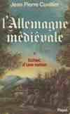 L'Allemagne médiévale ., 2, Échec d'une nation, L'Allemagne médiévale : Tome II. Echec d'une nation, 1273-1525