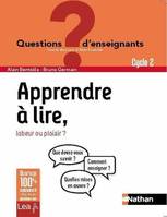 Apprendre à lire, labeur ou plaisir ? - Cycle 2