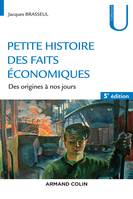 Petite histoire des faits économiques - 5e éd. - Des origines à nos jours, Des origines à nos jours