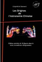 Les Origines de l’Astronomie Chinoise : avec 38 figures dans le texte et nombreux sinogrammes. [Nouv. éd. revue et mise à jour].