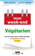 Mon week-end végétarien, Liste de courses, menus, recettes sans viande...vos programmes sur-mesure...
