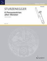 6 Posaunentrios alter Meister, des 16.-18. Jahrhunderts. 3 trombones. Partition et parties.