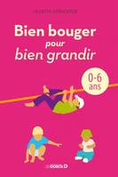 Bien bouger pour bien grandir, 0-6 ans