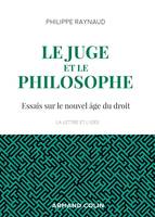 Le juge et le philosophe - 2e éd. - Essais sur le nouvel âge du droit, Essais sur le nouvel âge du droit