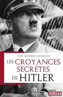 Les croyances secrètes de Hitler, Essai historique