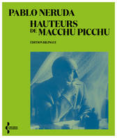 Hauteurs de Macchu Picchu, (édition bilingue)