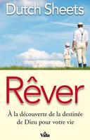 Rêver, À la découverte de la destinée de dieu pour votre vie