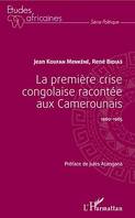 La première crise congolaise racontée aux Camerounais, 1960-1965