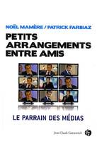 Petits arrangements entre amis : Feuilleton en dix épisodes pour tous publics, feuilleton en dix épisodes pour tous publics