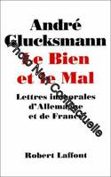 Le bien et le mal - Lettres immorales d'allemagne et de France, lettres immorales d'Allemagne et de France
