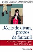 Récits de divan, propos de fauteuil, Comment la psychanalyse peut changer la vie