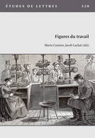 ETUDES DE LETTRES, N 320, 05/2023. FIGURES DU TRAVAIL