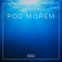 Pohoda - Pod mořem