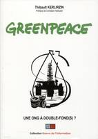 Greenpeace, Une ONG à double fond(s)