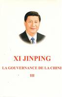 LA GOUVERNANCE DE LA CHINE III (Broché)