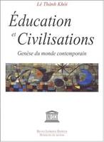 Education et civilisations. Genèse du monde contemporain, genèse du monde contemporain