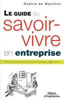 Le guide du savoir-vivre en entreprise