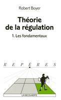 1, Les fondamentaux, La théorie de la régulation