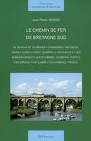 Le chemin de fer de Bretagne Sud, de Savenay et de Rennes à Landerneau par Redon, Vannes, Auray, Lorient, Quimper et Châteaulin et ses embranchements vers Ploërmel, Quiberon, Pontivy, Concarneau, Pont-l'Abbé et Douarnenez-Tréboul