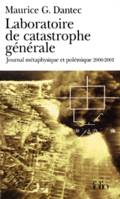 2, Laboratoire de catastrophe générale, Le théâtre des opérations, II : Laboratoire de catastrophe générale, Journal métaphysique et polémique (2000-2001)
