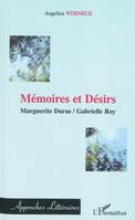 Mémoires et désirs, Marguerite Duras / Gabrielle Roy