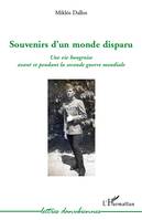 Souvenirs d'un monde disparu, Une vie hongroise avant et pendant la deuxième guerre mondiale