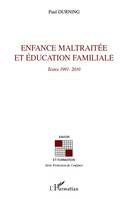 Enfance maltraitée et éducation familiale, Textes 1991-2010