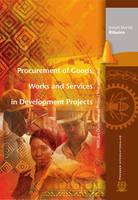 Procurement of Goods, Works and Services in Development Projects, With an Overview of Project Management