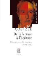 De la lecture à l'écriture, Chroniques littéraires (2000-2005)