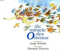 Du miracle des oiseaux survenu récemment en terre d'Alagoas sur les rives du rio São Francisco, un conte