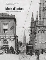 METZ D'ANTAN, à travers la carte postale ancienne