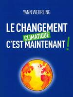 Le changement climatique c'est maintenant