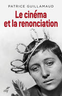 Le cinéma et la renonciation